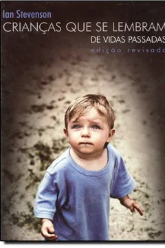 Livro Crianças que Se Lembram de Vidas Passadas - Resumo, Resenha, PDF, etc.