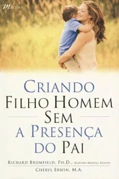 Livro Criando Filho Homem Sem A Presenca Do Pai - Resumo, Resenha, PDF, etc.