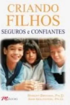 Livro Criando Filhos Seguros E Confiantes - Resumo, Resenha, PDF, etc.
