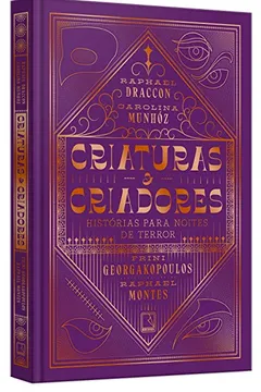 Livro Criaturas e Criadores. Histórias Para Dias de Terror (+ Paper Toy) - Resumo, Resenha, PDF, etc.
