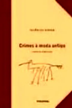 Livro Crimes A Moda Antiga - Resumo, Resenha, PDF, etc.