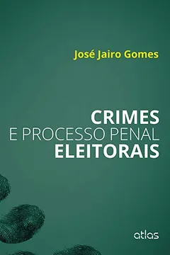 Livro Crimes e Processo Penal Eleitorais - Resumo, Resenha, PDF, etc.