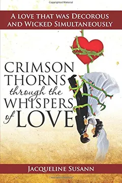 Livro Crimson Thorns Through the Whispers of Love: A Love That Was Decorous and Wicked Simultaneously - Resumo, Resenha, PDF, etc.