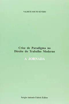 Livro Crise De Paradigma No Direito Do Trabalho Moderno - Resumo, Resenha, PDF, etc.