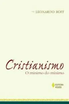 Livro Cristianismo. O Minimo Do Minimo - Resumo, Resenha, PDF, etc.