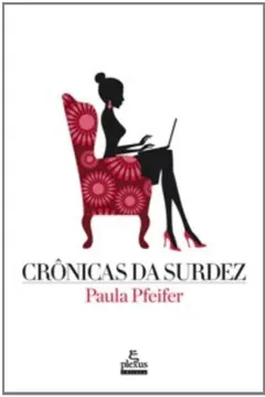 Livro Crônicas da Surdez - Resumo, Resenha, PDF, etc.