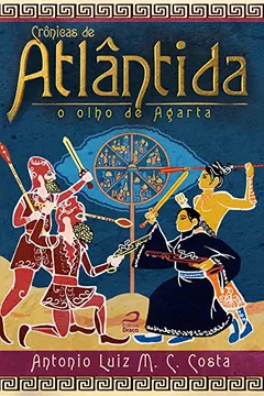 Livro Crônicas de Atlântida. O Olho de Agarta- Volume 2 - Resumo, Resenha, PDF, etc.