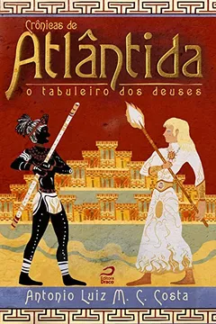 Livro Crônicas de Atlântida. O Tabuleiro dos Deuses - Resumo, Resenha, PDF, etc.