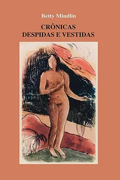 Livro Crônicas Despidas e Vestidas - Resumo, Resenha, PDF, etc.