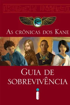 Livro Crônicas dos Kane. Guia de Sobrevivência - Resumo, Resenha, PDF, etc.