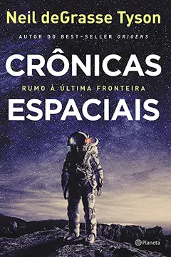 Livro Crônicas espaciais: Rumo à última fronteira - Resumo, Resenha, PDF, etc.