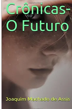 Livro Cronicas-O Futuro - Resumo, Resenha, PDF, etc.