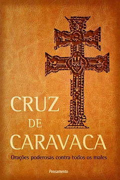 Livro Cruz de Caravaca. Orações Poderosas Contra Todos os Males - Resumo, Resenha, PDF, etc.