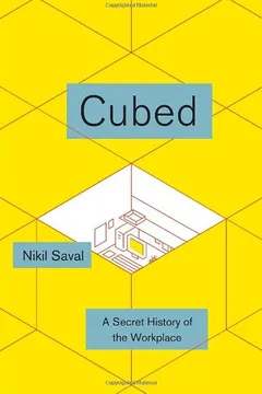 Livro Cubed: A Secret History of the Workplace - Resumo, Resenha, PDF, etc.
