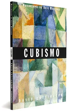 Livro Cubismo - Coleção Movimentos da Arte Moderna - Resumo, Resenha, PDF, etc.