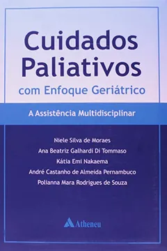 Livro Cuidados Paliativos com Enfoque Geriátrico. A Assistência Multidisciplinar - Resumo, Resenha, PDF, etc.