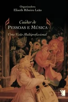 Livro Cuidar de Pessoas e Musica. Uma Visão Multiprofissional - Resumo, Resenha, PDF, etc.