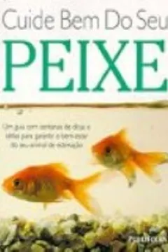 Livro Cuide Bem Do Seu Peixe - Resumo, Resenha, PDF, etc.