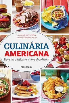 Livro Culinária Americana. Receitas Clássicas em Nova Abordagem - Resumo, Resenha, PDF, etc.