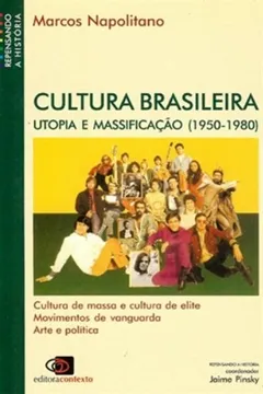 Livro Cultura Brasileira. Utopia e Massificação. 1950 - 1980 - Resumo, Resenha, PDF, etc.