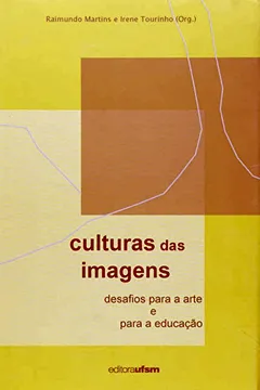 Livro Cultura Das Imagens. Desafios Para A Arte E Para A Educação - Resumo, Resenha, PDF, etc.