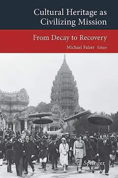 Livro Cultural Heritage as Civilizing Mission: From Decay to Recovery - Resumo, Resenha, PDF, etc.