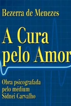 Livro Cura Pelo Amor, A - Resumo, Resenha, PDF, etc.