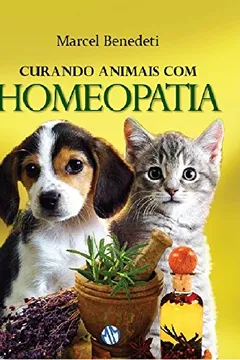 Livro Curando Animais Com A Homeopatia - Resumo, Resenha, PDF, etc.