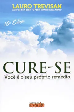 Livro Cure-se Você É Seu Próprio Remédio - Resumo, Resenha, PDF, etc.
