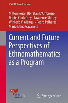 Livro Current and Future Perspectives of Ethnomathematics as a Program - Resumo, Resenha, PDF, etc.