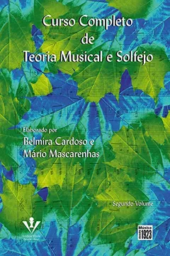 Livro Curso Completo de Teoria Musical e Solfejo - Volume 2 - Resumo, Resenha, PDF, etc.
