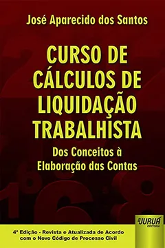 Livro Curso de Cálculos de Liquidação Trabalhista. Dos Conceitos à Elaboração das Contas - Resumo, Resenha, PDF, etc.