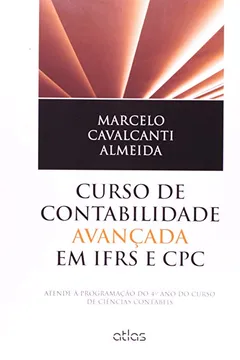 Livro Curso de Contabilidade Avançada em IFRS e CPC. Atende à Programação do 4º Ano do Curso de Ciências Contábeis - Resumo, Resenha, PDF, etc.