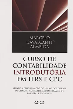 Livro Curso de Contabilidade Introdutória em IFRS e CPC. Atende à Programação do 1º Ano dos Cursos de Ciências Contábeis - Resumo, Resenha, PDF, etc.