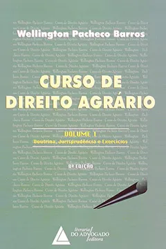 Livro Curso de Direito Agrário. Doutrina, Jurisprudência e Exercícios - Volume 1 - Resumo, Resenha, PDF, etc.