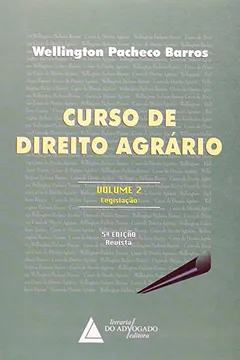 Livro Curso de Direito Agrário - Volume 2. Legislação - Resumo, Resenha, PDF, etc.