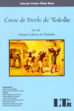 Livro Curso de Direito do Trabalho. Direito Coletivo do Trabalho - Volume 3 - Resumo, Resenha, PDF, etc.