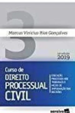Livro Curso de Direito Processual Civil 3. Execução, Processos nos Tribunais e Meios de Impugnação das Decisões - Resumo, Resenha, PDF, etc.