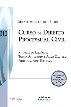 Livro Curso de Direito Processual Civil. Medidas de Urgência Tutela Antecipada e Ação Cautelar Procedimentos Especiais - Volume 3 - Resumo, Resenha, PDF, etc.