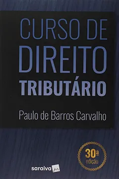Livro Curso de direito tributário - 30ª edição de 2019 - Resumo, Resenha, PDF, etc.