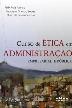 Livro Curso de Ética em Administração - Resumo, Resenha, PDF, etc.