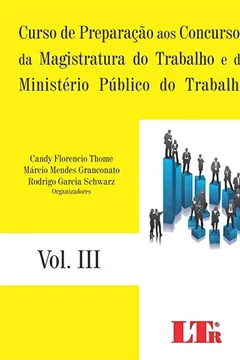 Livro Curso de Preparação aos Concursos da Magistratura do Trabalho e do Ministério Público do Trabalho - Volume III - Resumo, Resenha, PDF, etc.