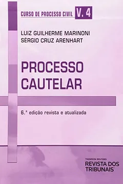 Livro Curso de Processo Civil. Processo Cautelar - Volume 4 - Resumo, Resenha, PDF, etc.