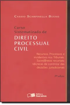 Livro Curso Sistematizado De Direito Processual Civil. Recursos, Processos E Incidentes Nos Tribunais - Volume 5 - Resumo, Resenha, PDF, etc.