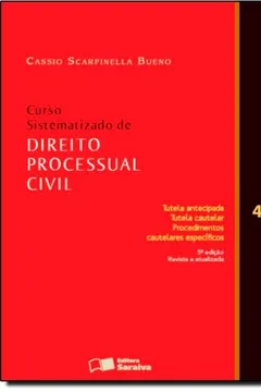 Livro Curso Sistematizado De Direito Processual Civil. Tutela Antecipada - Volume 4 - Resumo, Resenha, PDF, etc.