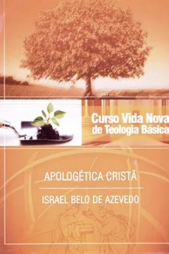 Livro Curso Vida Nova de Teologia Básica. Apologética Cristã - Volume 6 - Resumo, Resenha, PDF, etc.