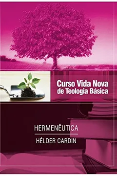 Livro Curso Vida Nova de Teologia Básica. Hermenêutica - Volume 13 - Resumo, Resenha, PDF, etc.