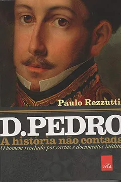 Livro D. Pedro - A História não Contada - Resumo, Resenha, PDF, etc.