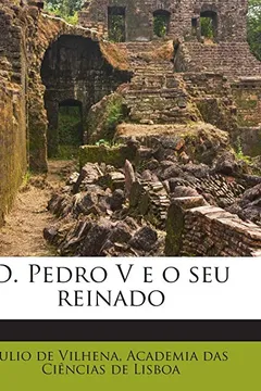 Livro D. Pedro V E O Seu Reinado - Resumo, Resenha, PDF, etc.
