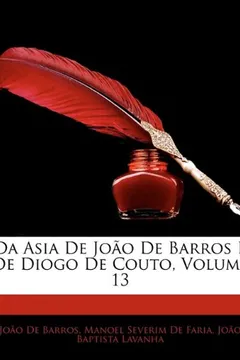 Livro Da Asia de Joo de Barros E de Diogo de Couto, Volume 13 - Resumo, Resenha, PDF, etc.